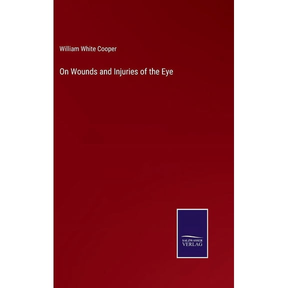 On Wounds and Injuries of the Eye (Hardcover)
