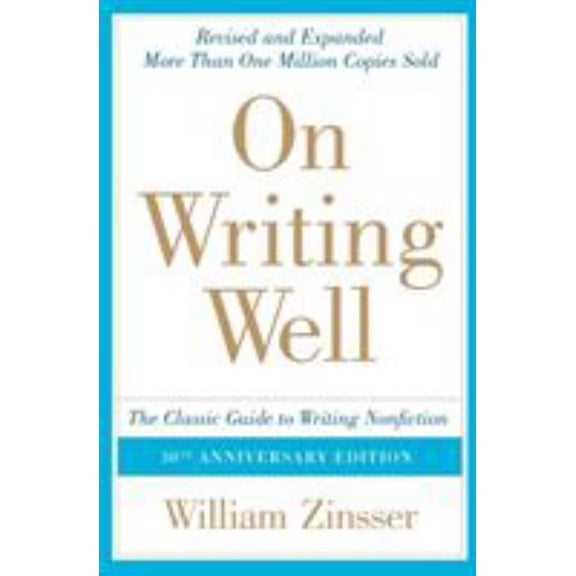 On Writing Well: The Classic Guide to Writing Nonfiction