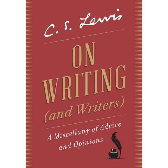 On Writing (and Writers): A Miscellany of Advice and Opinions, (Hardcover)