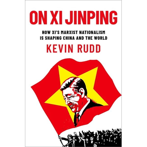 On XI Jinping: How XI's Marxist Nationalism Is Shaping China and the World, (Hardcover)