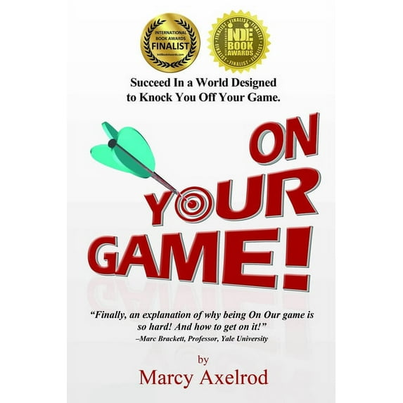 On Your Game!: Succeed In A World Designed To Knock You Off Your Game (Paperback)