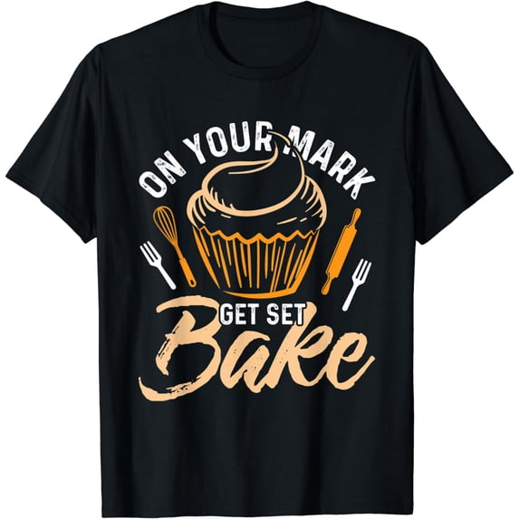 On Your Mark Get Set Bake Funny Baking Bake Gift T-Shirt