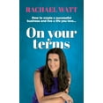thumbnail image 1 of On Your Terms : How to create a successful business and live a life you love. (Hardcover), 1 of 1