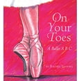 thumbnail image 1 of Pre-Owned On Your Toes: A Ballet ABC (Hardcover) 006050238X 9780060502386, 1 of 1