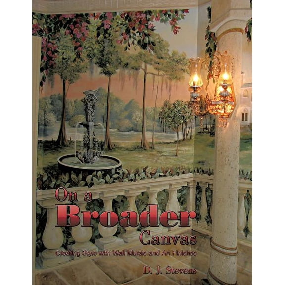 On a Broader Canvas : Creating Style With Wall Murals and Art Finishes
