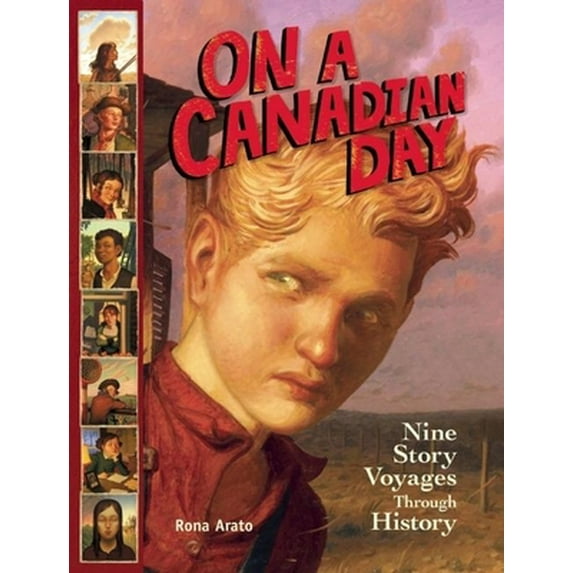 Pre-Owned On a Canadian Day: Nine Story Voyages Through History (On a Day Story Voyages) (Hardcover) 1897349505 9781897349502