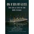 thumbnail image 1 of On a Sea of Glass: The Life & Loss of the RMS Titanic, (Paperback), 1 of 6