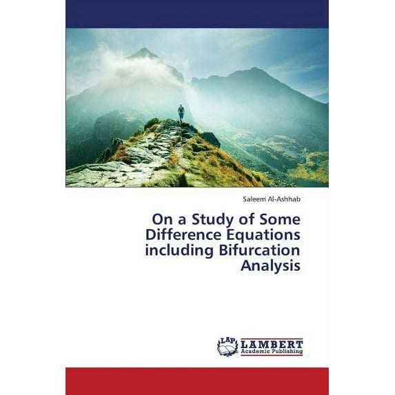 On a Study of Some Difference Equations Including Bifurcation Analysis (Paperback)