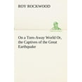 thumbnail image 1 of On a Torn-Away World Or, the Captives of the Great Earthquake (Paperback), 1 of 1