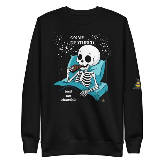 On my Deathbed Unisex Premium Sweatshirt
