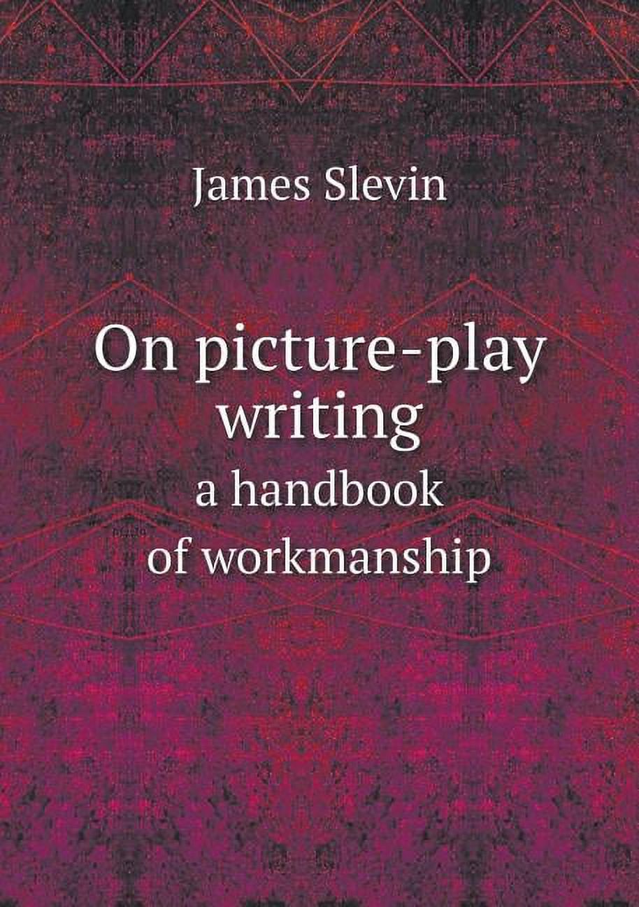 On Picture-Play Writing a Handbook of Workmanship (Paperback)