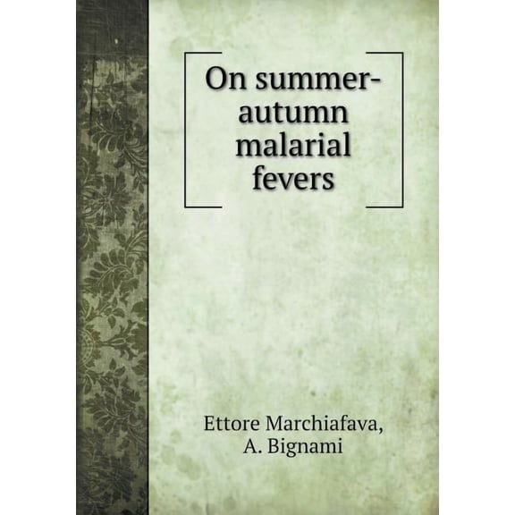 On summer-autumn malarial fevers (Paperback)