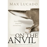 On the Anvil: Max Lucado's First Book (Paperback)
