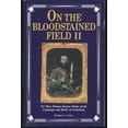 thumbnail image 1 of Pre-Owned On the Bloodstained Field II: 132 More Human Interest Stories of the Battle of Gettysburg (Paperback) 093963113X 9780939631131, 1 of 1