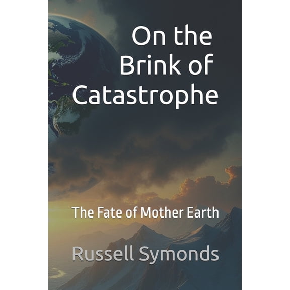 Global Warning / On the Brink of Catastr On the Brink of Catastrophe - The Fate of Mother Earth, Book 2, (Paperback)