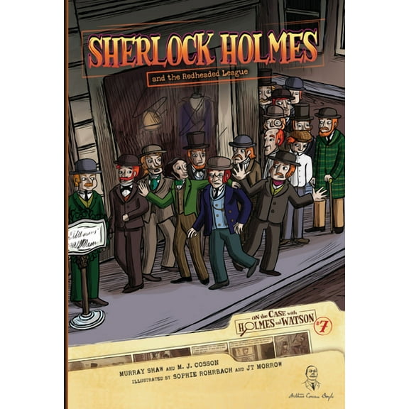 On the Case with Holmes and Watson: Sherlock Holmes and the Redheaded League: Case 7 (Paperback)