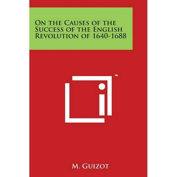 On the Causes of the Success of the English Revolution of 1640-1688 (Paperback)