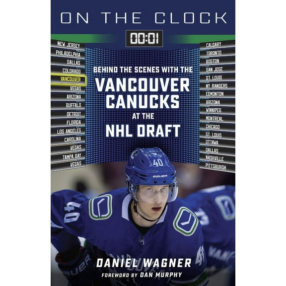 On the Clock On the Clock: Vancouver Canucks: Behind the Scenes with the Vancouver Canucks at the NHL Draft, (Paperback)