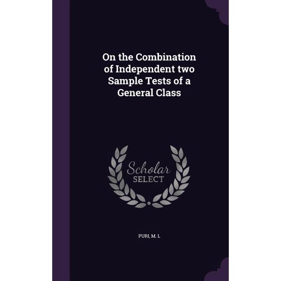 On the Combination of Independent two Sample Tests of a General Class (Hardcover)