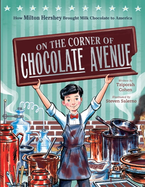 On the Corner of Chocolate Avenue: How Milton Hershey Brought Milk Chocolate to America, (Paperback)