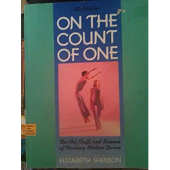 Pre-Owned On the Count of One: The Art, Craft, and Science of Teaching Modern Dance (Paperback) 1556520905 9781556520907