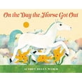thumbnail image 1 of Pre-Owned On the Day the Horse Got Out (Hardcover) 0316459844 9780316459846, 1 of 1