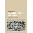 thumbnail image 1 of On the Death of Jews: Photographs and History, (Paperback), 1 of 1