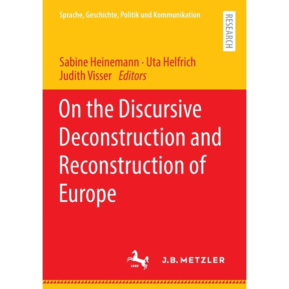 On the Discursive Deconstruction and Reconstruction of Europe, (Paperback)