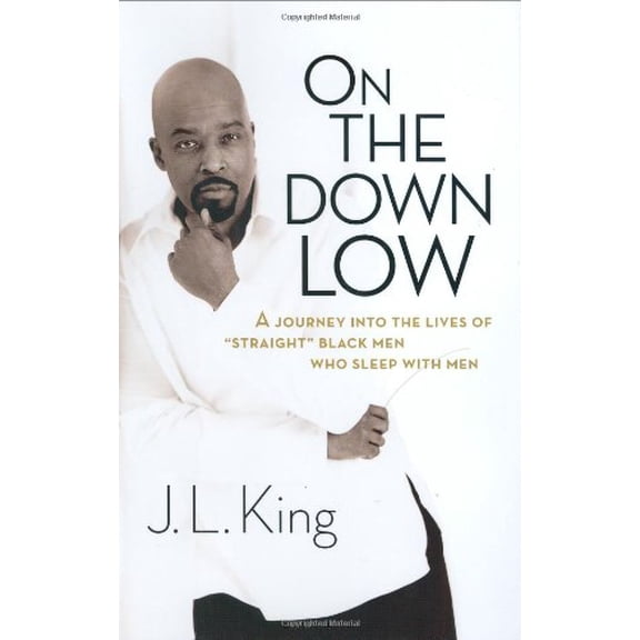 Pre-Owned On the Down Low: A Journey into the Lives of 'Straight' Black Men Who Sleep with Men (Hardcover) 0767913981 9780767913980