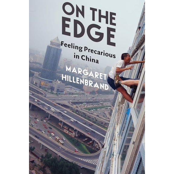 On the Edge: Feeling Precarious in China, (Hardcover)