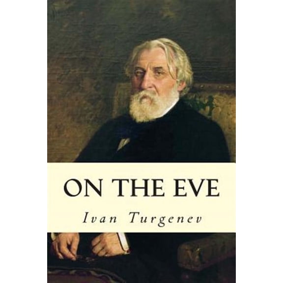 On the Eve (Paperback) by Constance Garnett, Ivan Sergeevich Turgenev