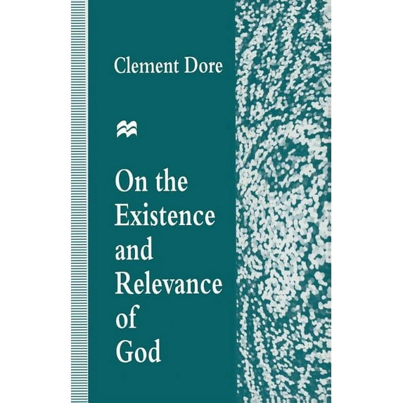 On the Existence and Relevance of God, (Paperback)