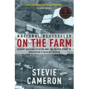 STEVIE CAMERON On the Farm: Robert William Pickton and the Tragic Story of Vancouver's Missing Women (Paperback)