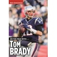 thumbnail image 1 of Pre-Owned On the Field With...Tom Brady (Paperback) 031648606X 9780316486064, 1 of 1