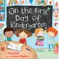 thumbnail image 1 of Tish Rabe: On the First Day of Kindergarten: A Kindergarten Readiness Book for Kids (Hardcover), 1 of 1