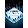 thumbnail image 1 of On the Foundations of Computing, (Paperback), 1 of 1