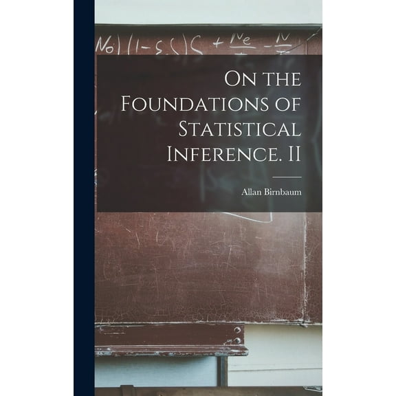 On the Foundations of Statistical Inference. II (Hardcover)