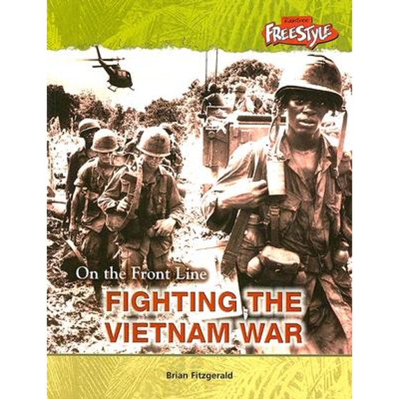 Pre-Owned Fighting The Vietnam War (Raintree Freestyle: On The Front Line) (Paperback) 1410914704 9781410914705