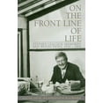 thumbnail image 1 of On the Front Line of Life: Stephen Leacock: Memories and Reflections, 1935-1944, (Paperback), 1 of 1