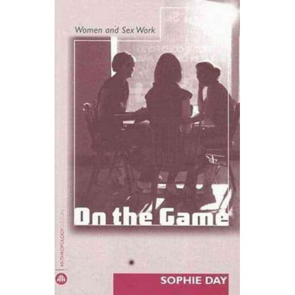 On the Game: Women and Sex Work (Paperback)