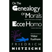 FRIEDRICH WILHELM NIETZSCHE; WALTER KAUFMANN On the Genealogy of Morals and Ecce Homo (Paperback)