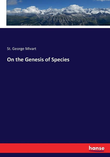 The Genesis Of Species 1871 By Mivart 1st Edition Illustrated