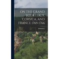 thumbnail image 1 of On the Grand Tour Italy, Corsica, and France 1765-1766 (Hardcover), 1 of 6