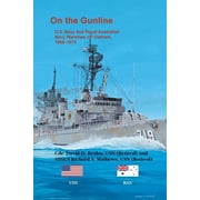 On the Gunline U.S. Navy and Royal Australian Navy Warships off Vietnam, 1965-1973, Paperback