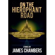 On the Hierophant Road, Hardcover