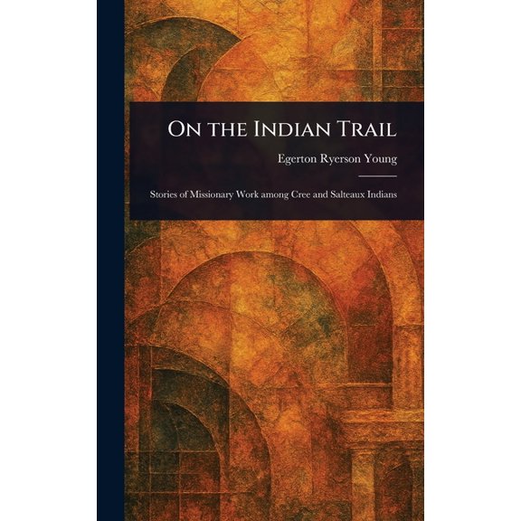 On the Indian Trail, (Hardcover)