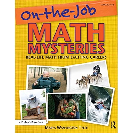 Pre-Owned On-The-Job Math Mysteries: Real-Life Math from Exciting Careers (Grades 4-8) (Paperback) 1593633254 9781593633257
