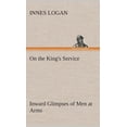 thumbnail image 1 of On the King's Service Inward Glimpses of Men at Arms, (Hardcover), 1 of 1