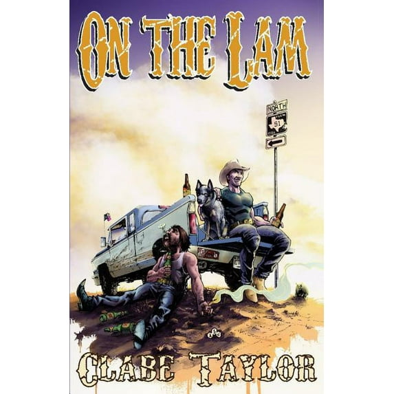 On The Lam: A Twisted Tale of Death Mayhem Paperback 061593031X 9780615930312 Clabe Taylor