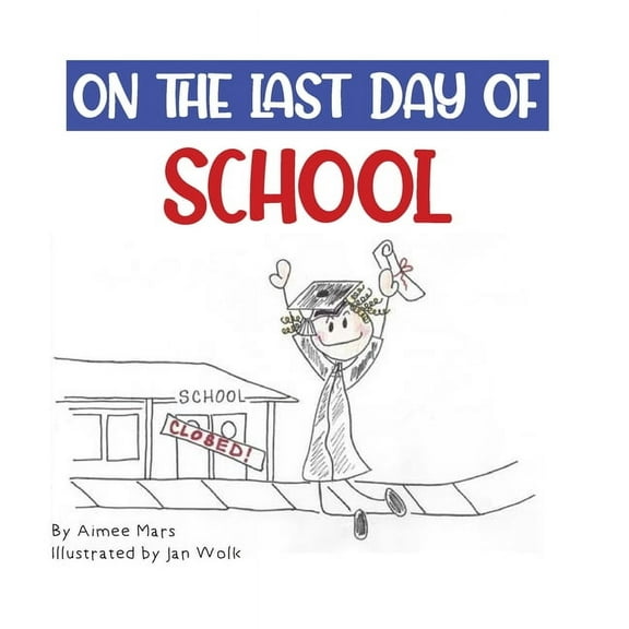 On the Last Day of School: In the Year Two Thousand and Twenty (Paperback)